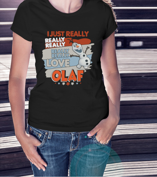 I Just Really Really Really Really Love Olaf T-Shirt