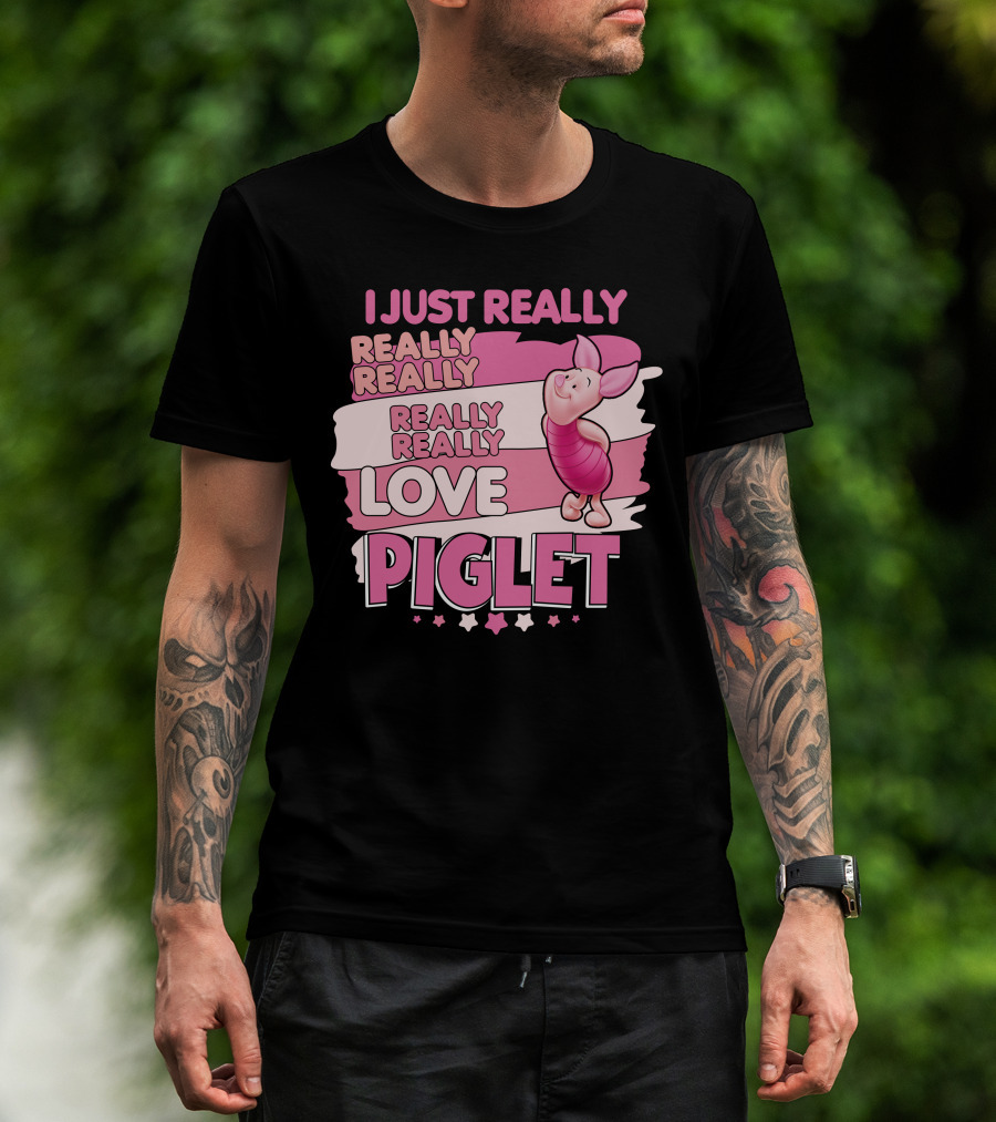 I Just Really Really Really Really Love Piglet T-Shirt