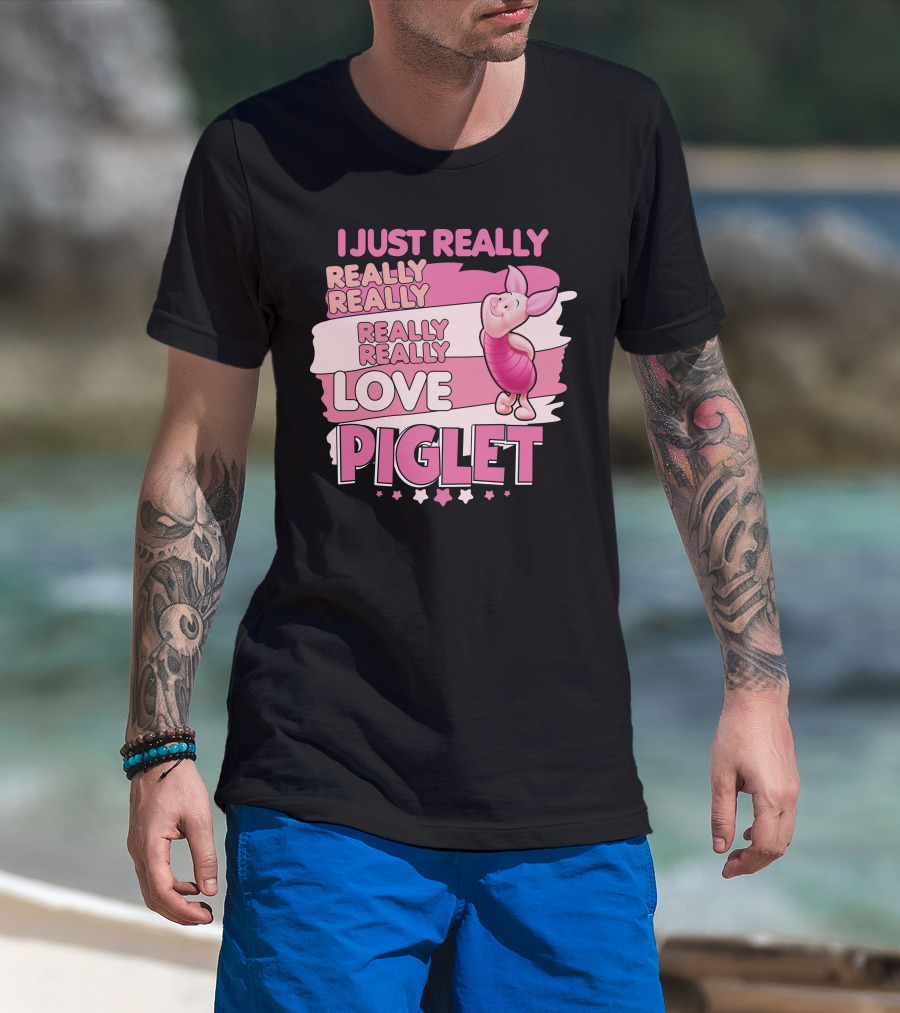 I Just Really Really Really Really Love Piglet T-Shirt