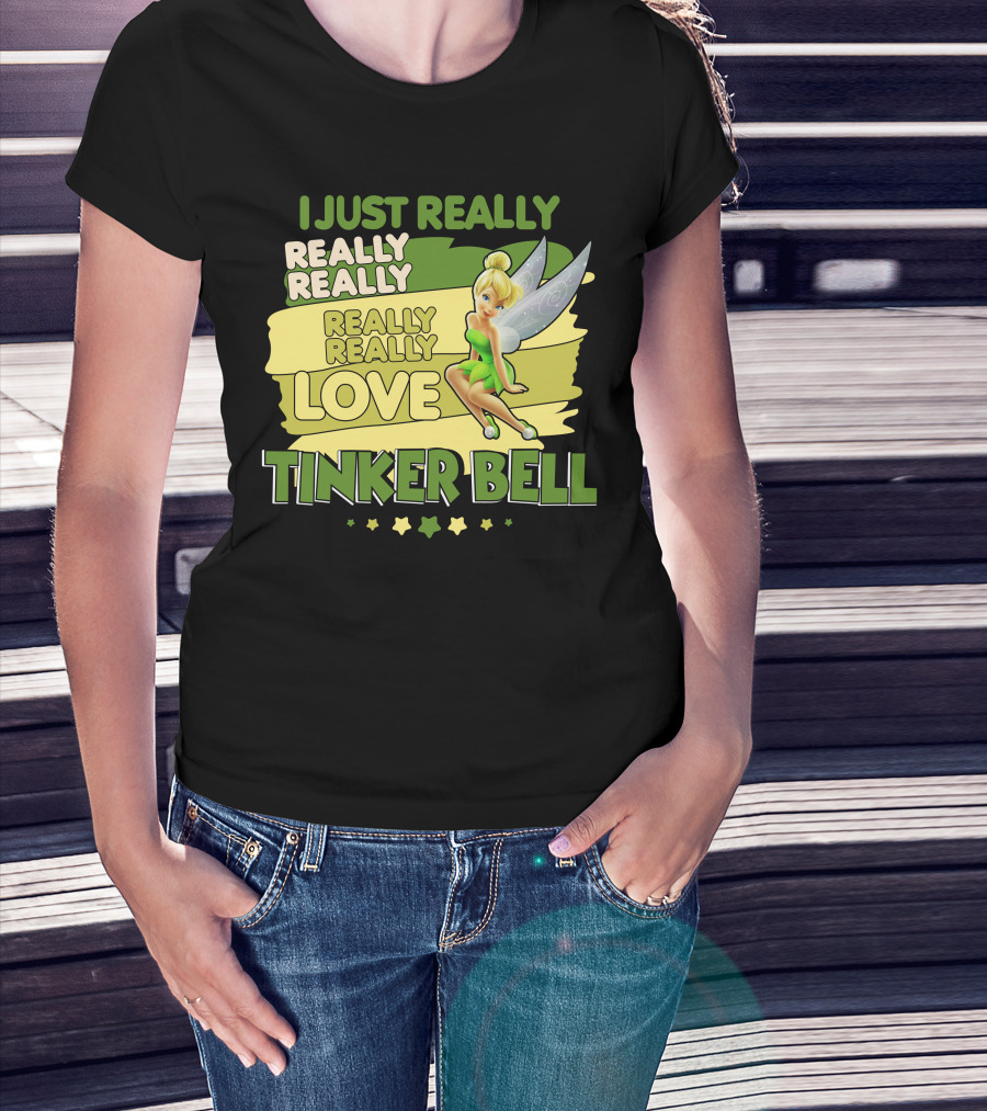 I Just Really Really Really Really Really Love Tinker Bell T-Shirt
