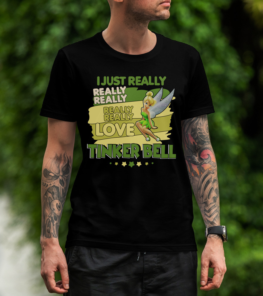 I Just Really Really Really Really Really Love Tinker Bell T-Shirt