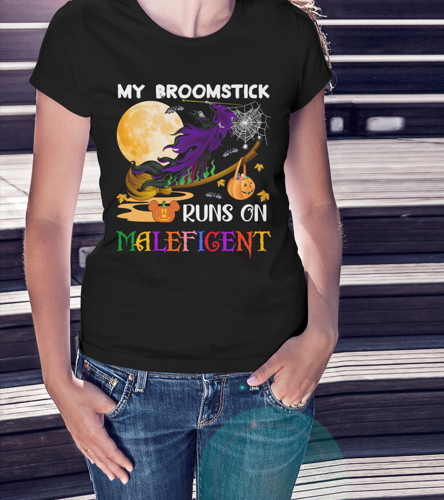 My Broomstick Runs On Maleficent T-Shirt