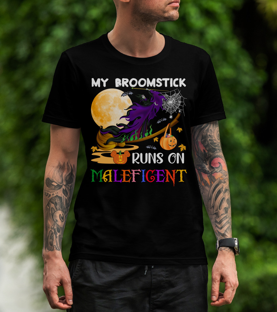 My Broomstick Runs On Maleficent T-Shirt