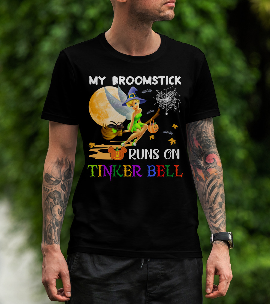 My Broomstick Runs On Tinker Bell T-Shirt