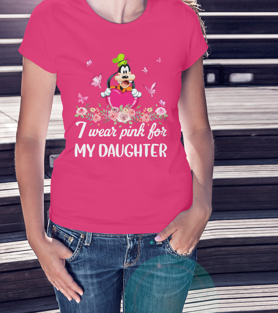 I Wear Pink For My Daughter Goofy Butterfly Floral Theme T-Shirt