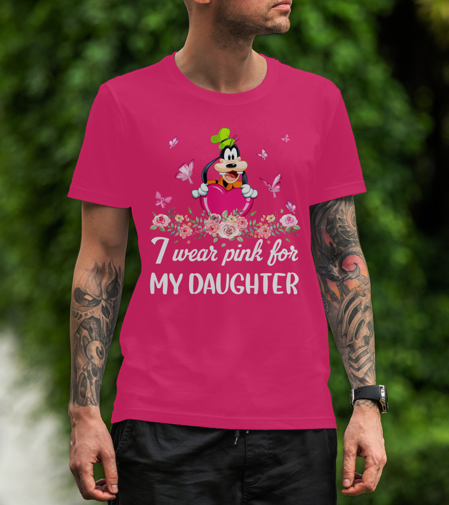 I Wear Pink For My Daughter Goofy Butterfly Floral Theme T-Shirt