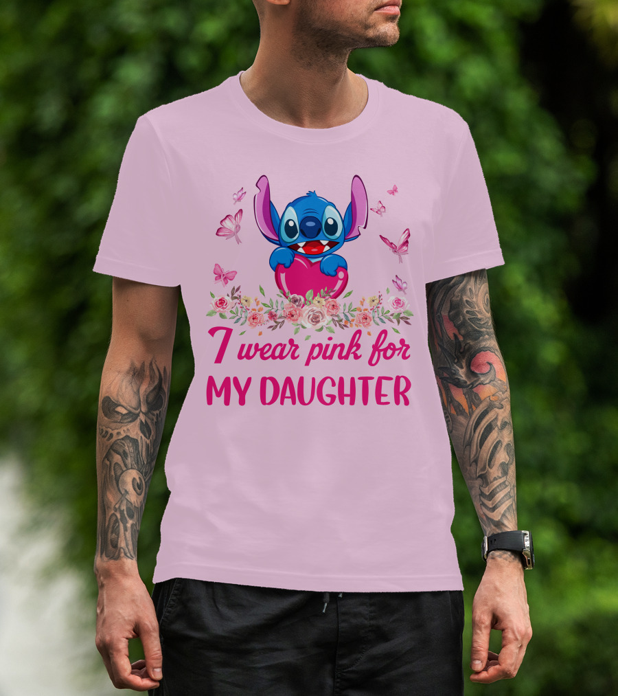 Stitch I Wear Pink For My Daughter T-Shirt