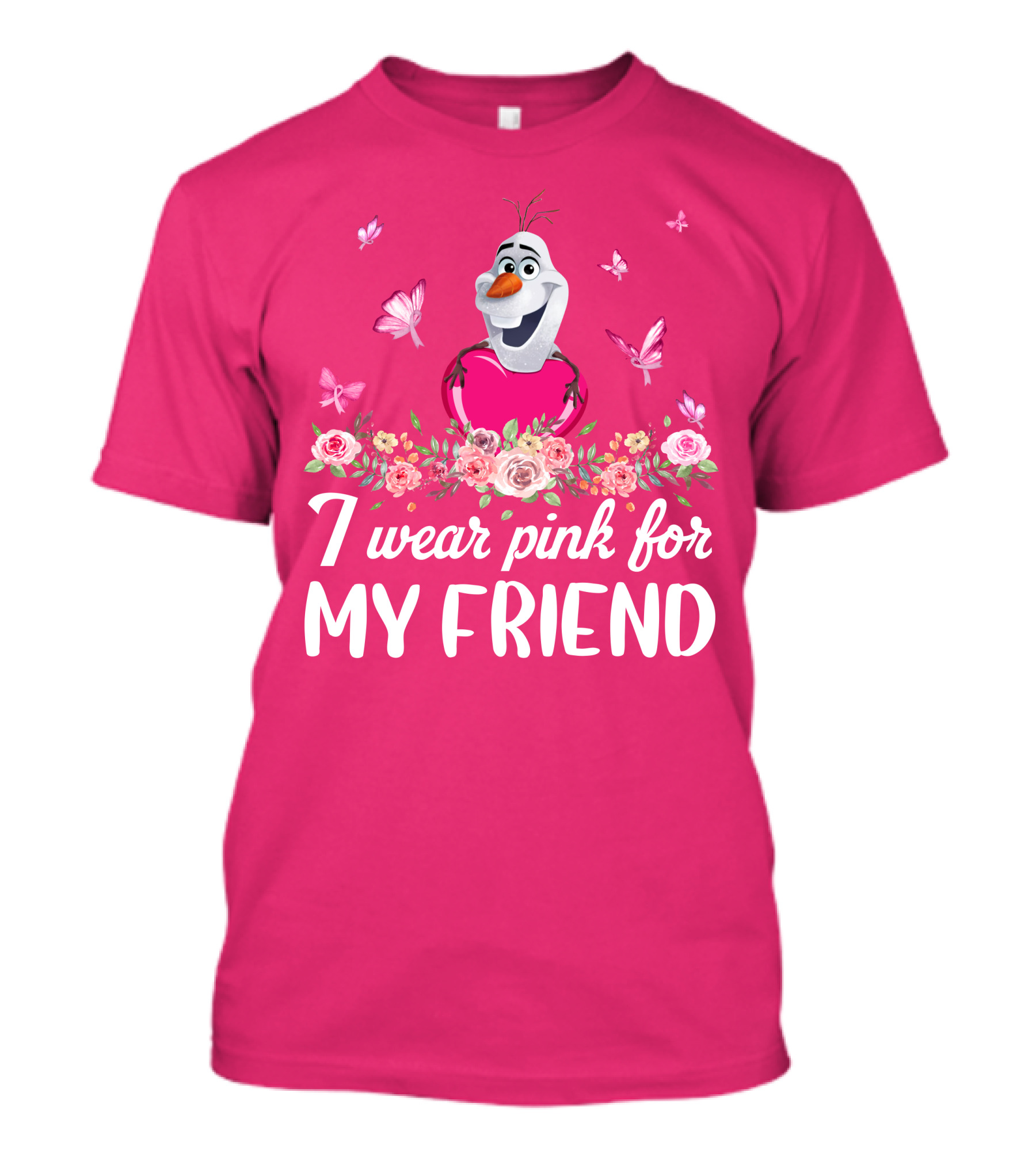 Olaf I Wear Pink For My Friend Butterflies Flowers T-Shirt
