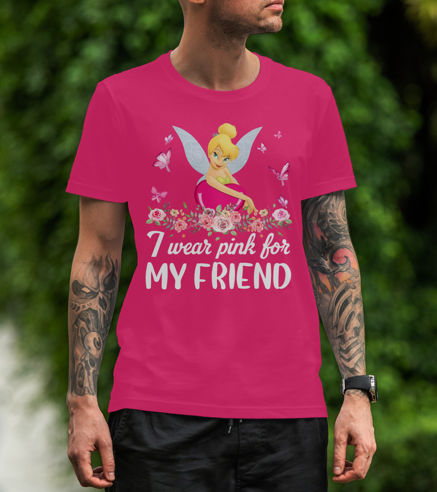 Tinkerbell I Wear Pink For My Friend T-Shirt