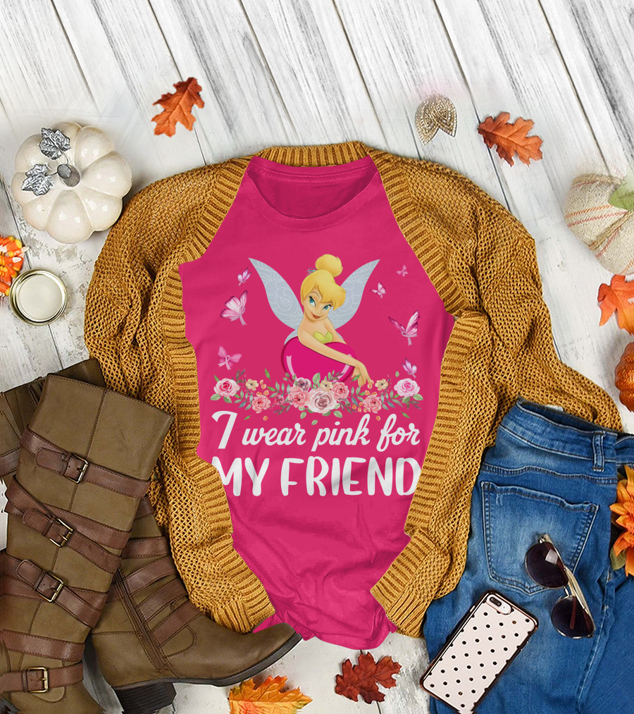 Tinkerbell I Wear Pink For My Friend T-Shirt