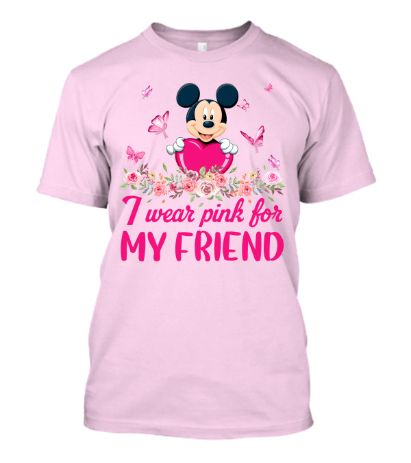 I Wear Pink For My Friend Mickey T-Shirt