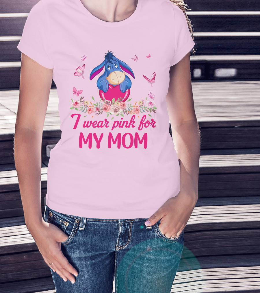 Eeyore I Wear Pink For My Mom Butterfly And Flowers T-Shirt