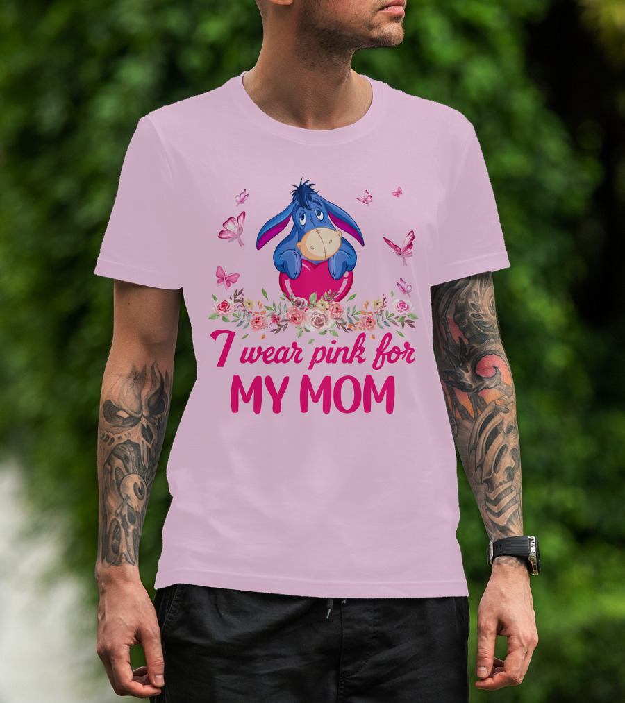 Eeyore I Wear Pink For My Mom Butterfly And Flowers T-Shirt