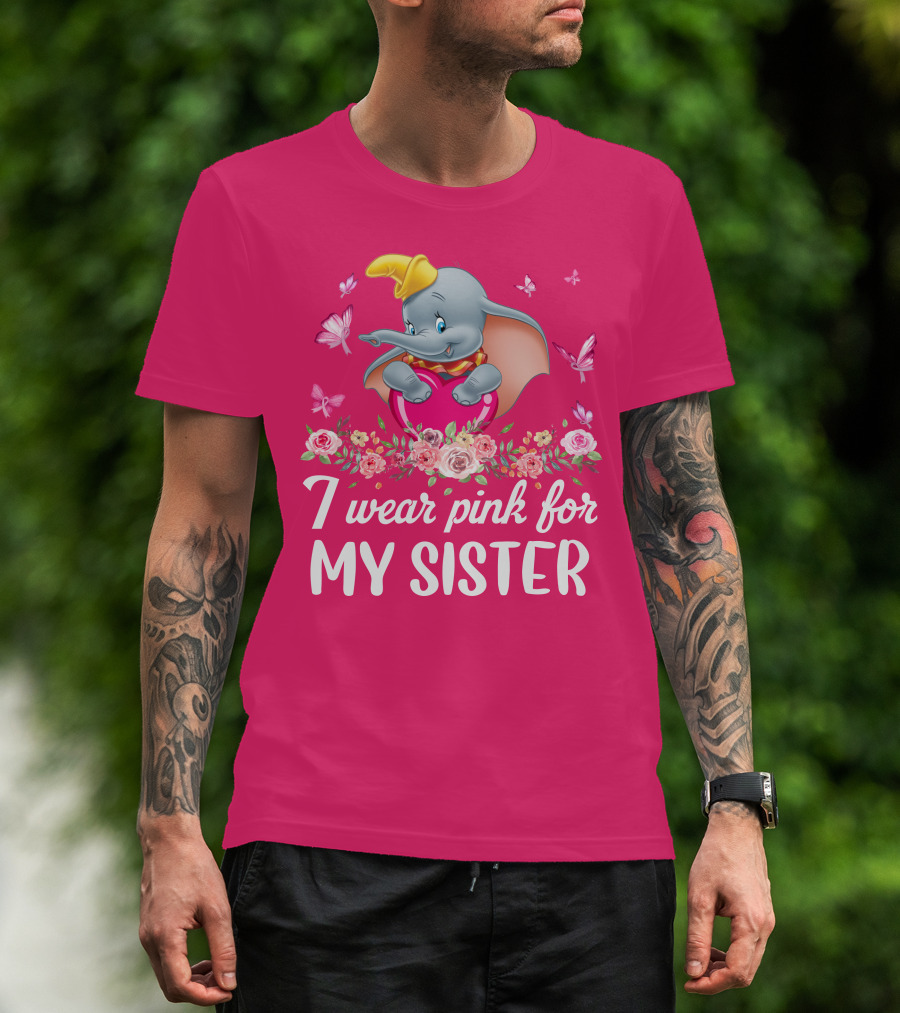 Dumbo I Wear Pink For My Sister Flowers Butterflies T-Shirt