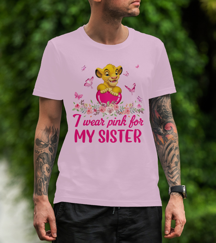 Simba I Wear Pink For My Sister Lion King Butterfly Roses T-Shirt