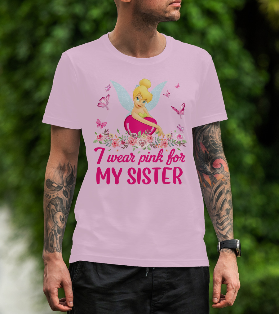 Tinkerbell I Wear Pink For My Sister T-Shirt