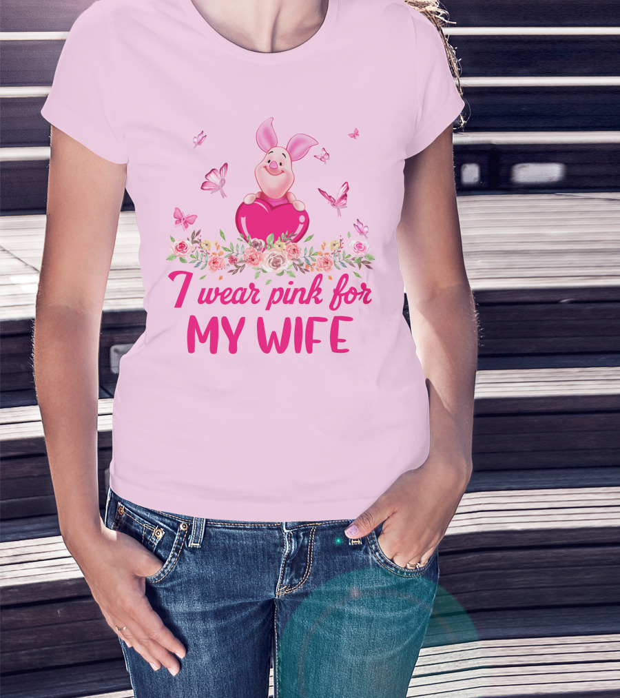 Piglet I Wear Pink For My Wife T-Shirt