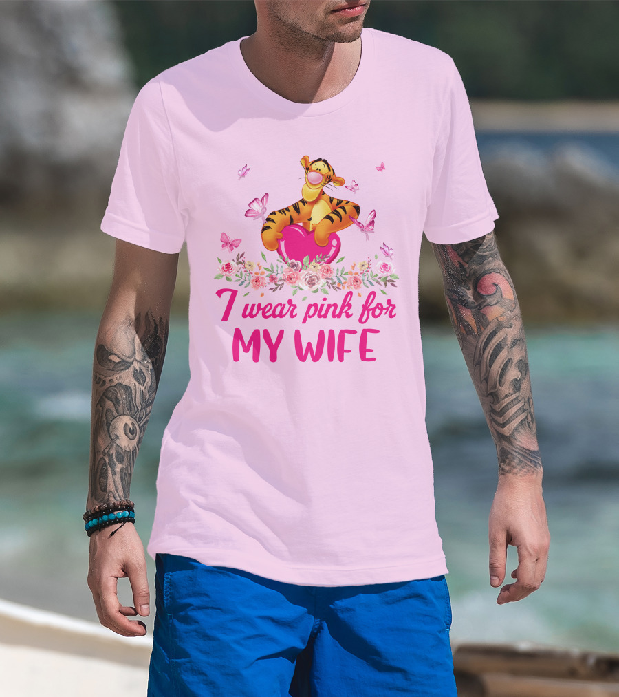 Tigger I Wear Pink For My Wife T-Shirt