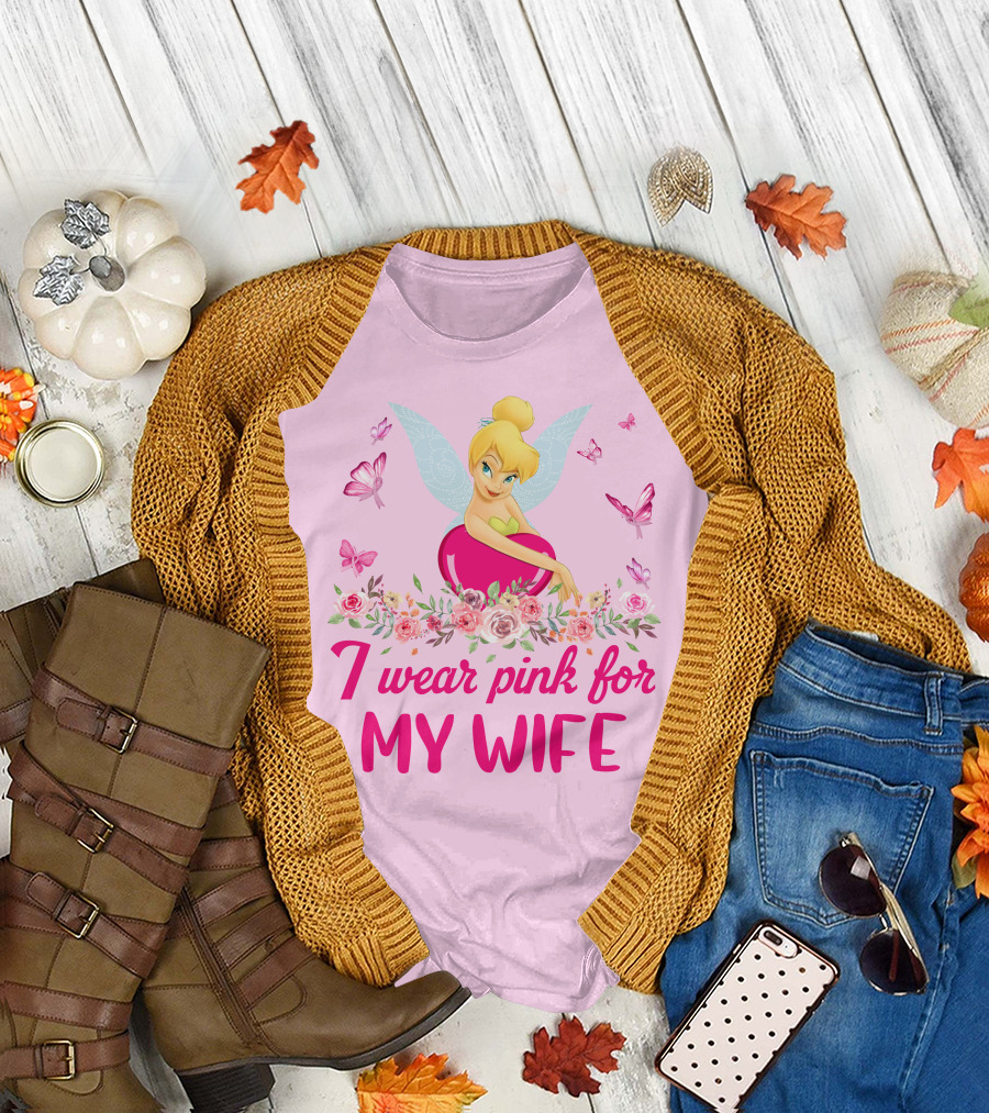 Tinkerbell I Wear Pink For My Wife T-Shirt