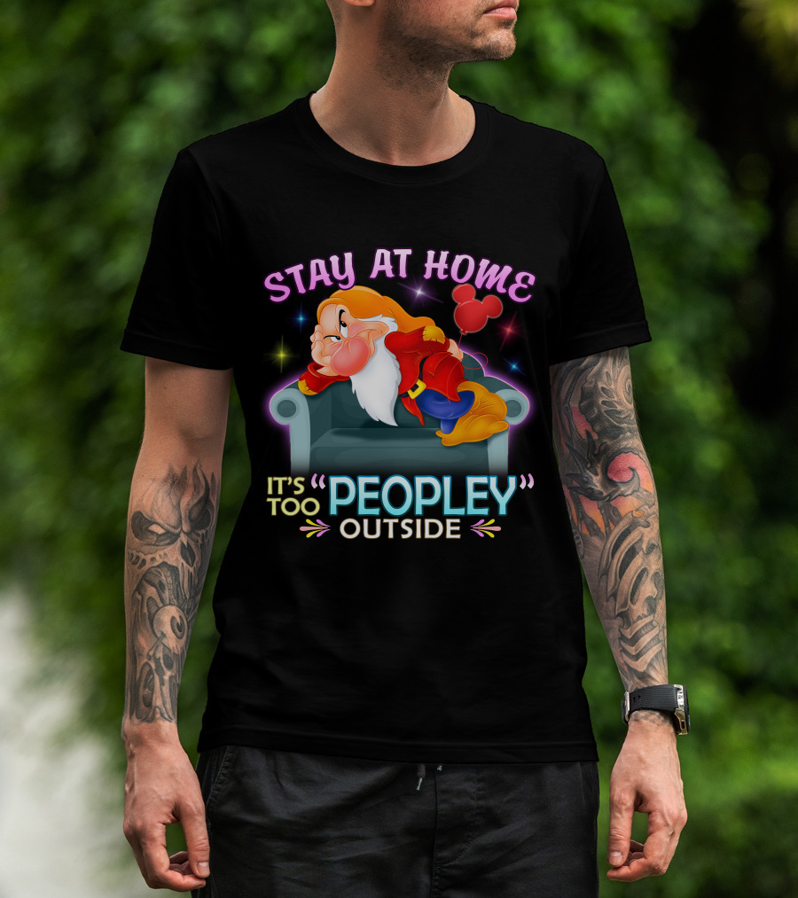 Stay At Home Grumpy It's Too Peopley Outside T-Shirt