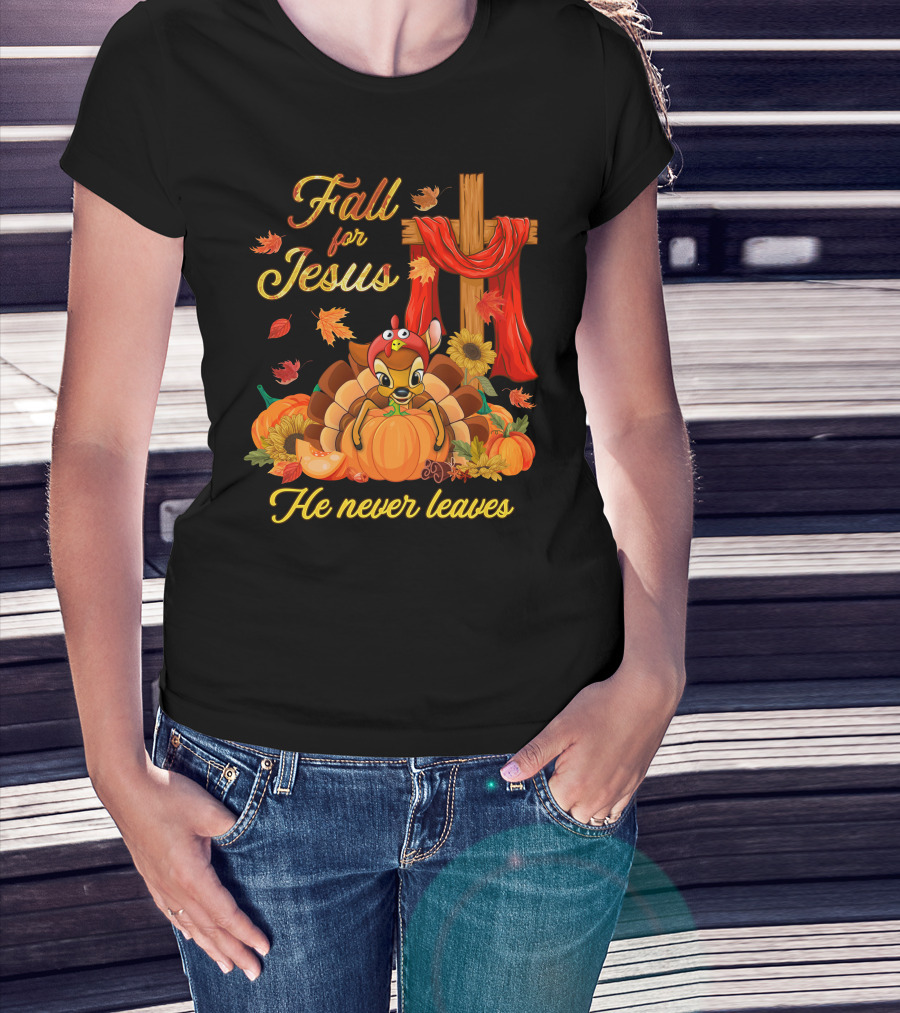 Fall For Jesus He Never Leaves Thanksgiving Bambi Motif T-Shirt