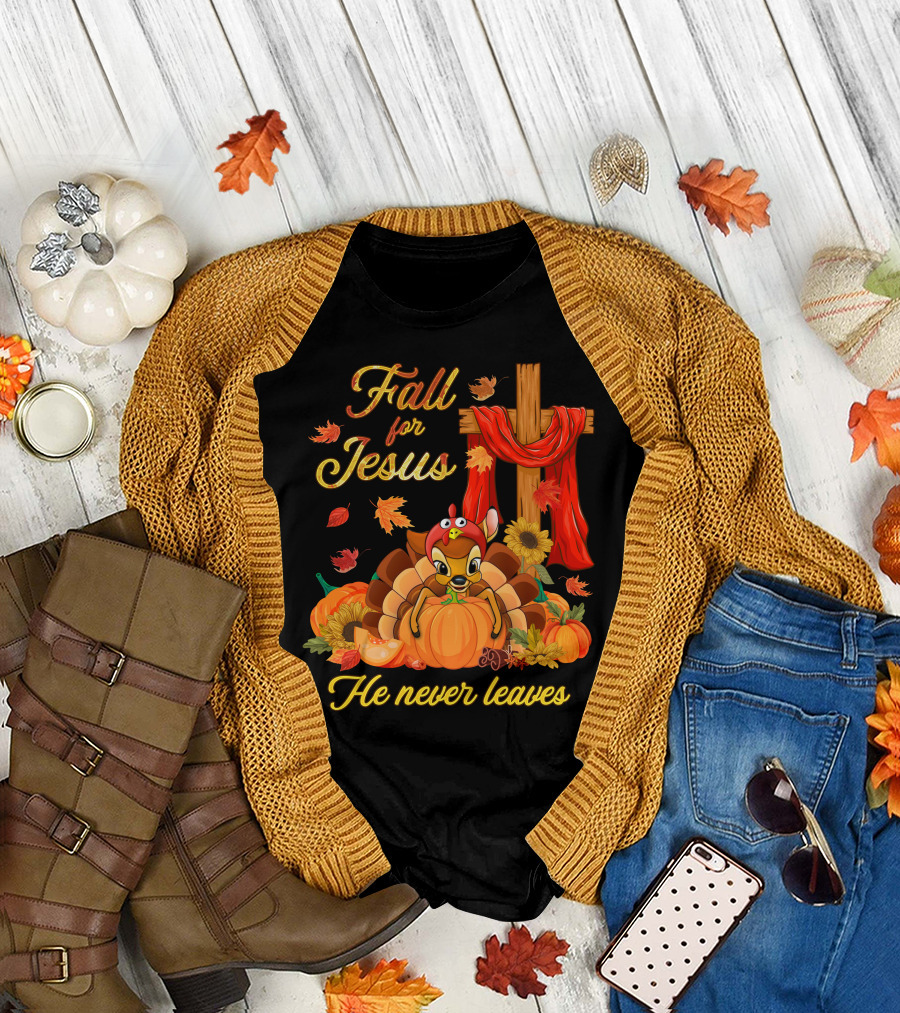 Fall For Jesus He Never Leaves Thanksgiving Bambi Motif T-Shirt