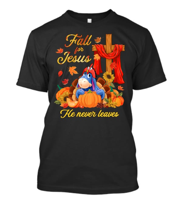Fall For Jesus He Never Leaves Eeyore Pumpkin Thanksgiving T-Shirt