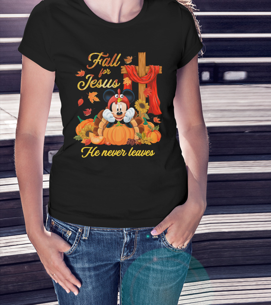 Fall For Jesus He Never Leaves Mickey T-Shirt