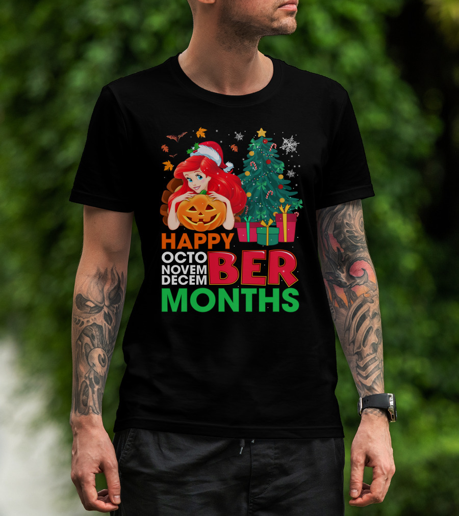 Happy October November December Ber Months Ariel T-Shirt
