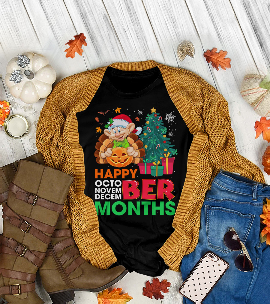 Happy Octo Novem Decem Ber Months Dopey Christmas Tree Gifts Halloween Thanksgiving T-Shirt