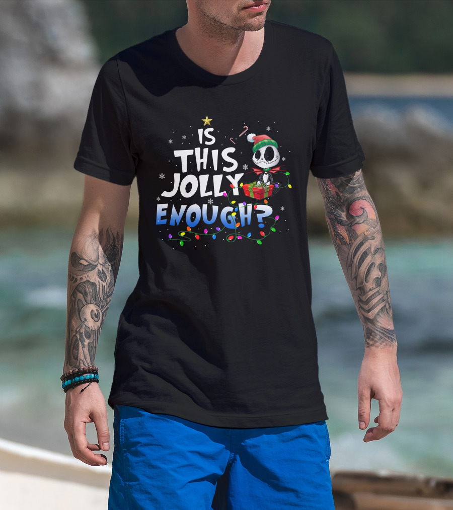 Jack Skellington Is This Jolly Enough Christmas Lights And Gifts T-Shirt