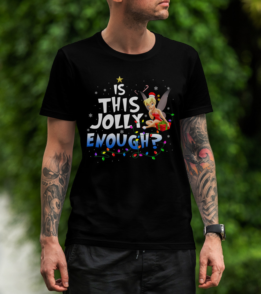 Is This Jolly Enough Tinkerbell Christmas Lights Snowflakes T-Shirt