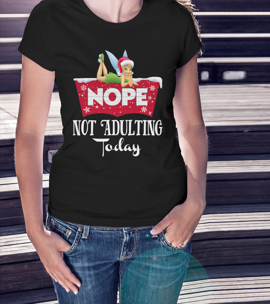 Nope Not Adulting Today Tinkerbell Santa Hat Snowflakes T-Shirt