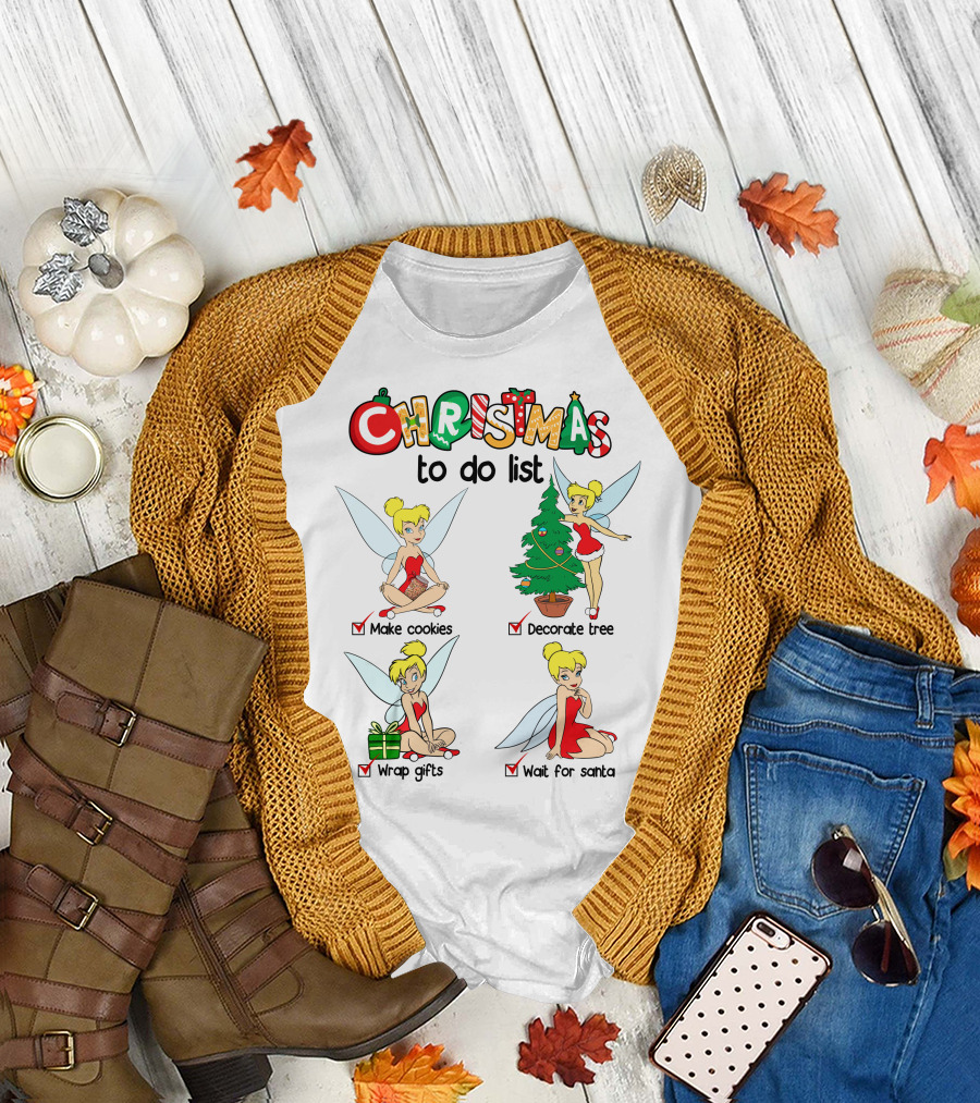 Christmas To Do List Tinkerbell Make Cookies Decorate Tree Wrap Gifts Wait For Santa T-Shirt