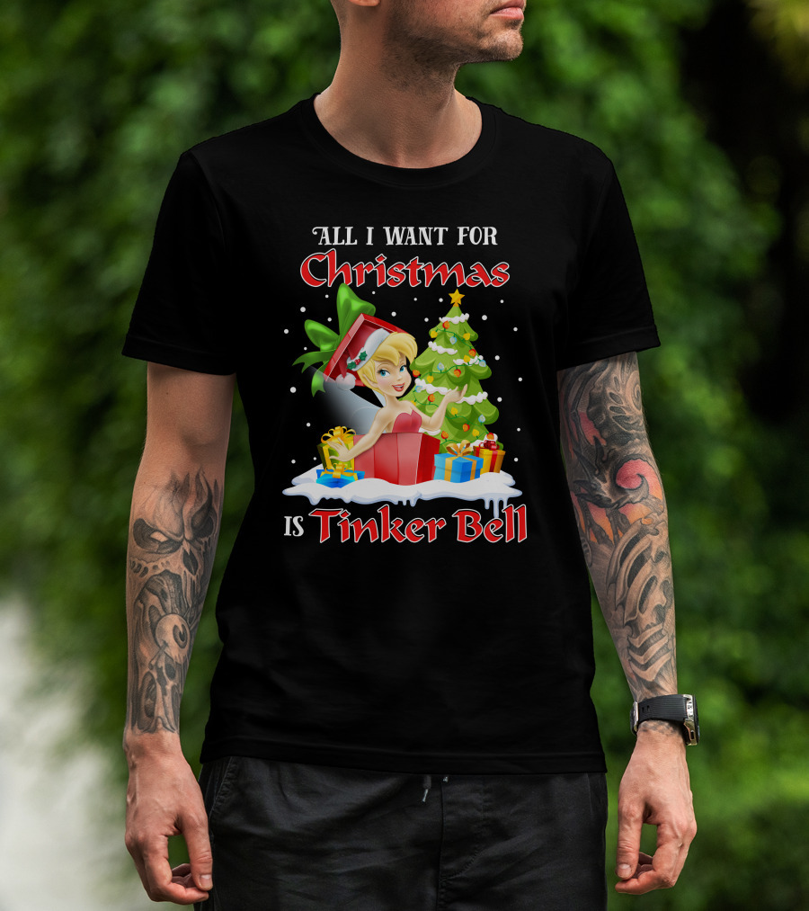 All I Want For Christmas Is Tinker Bell T-Shirt