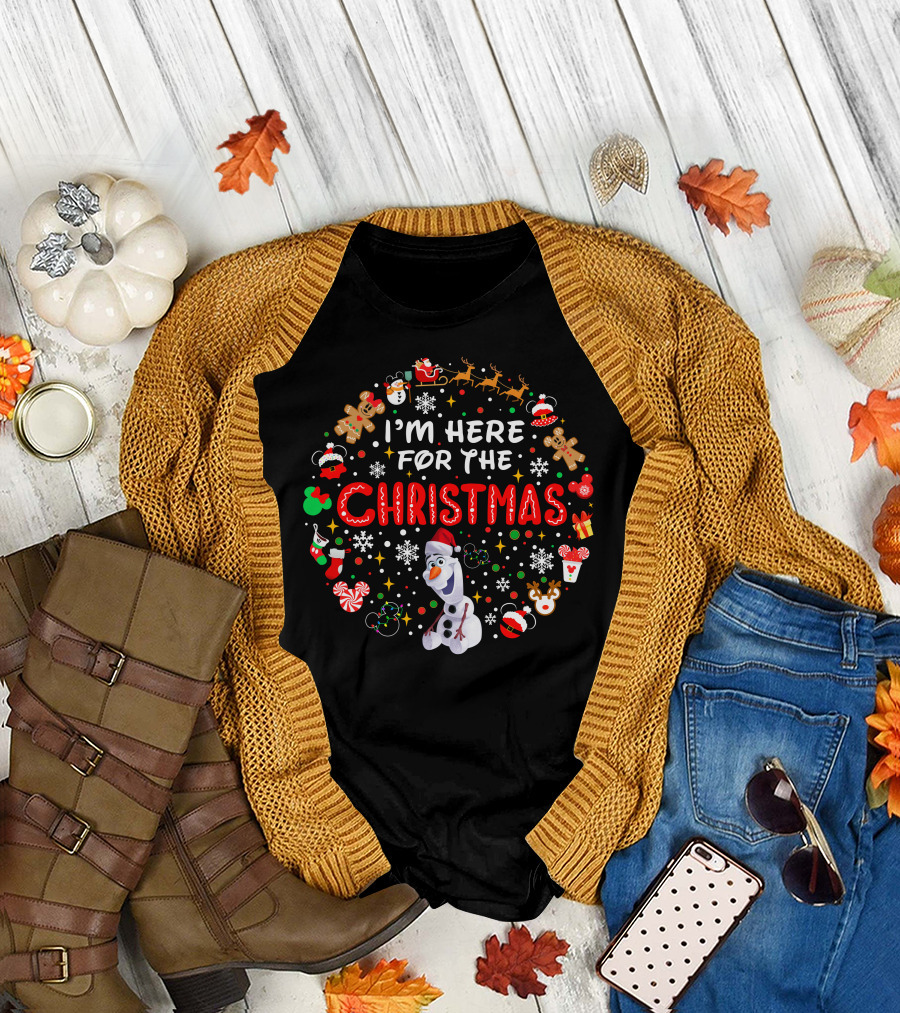 I'm Here For The Christmas Olaf Snowman Reindeer Santa Gingerbread Mickey T-Shirt