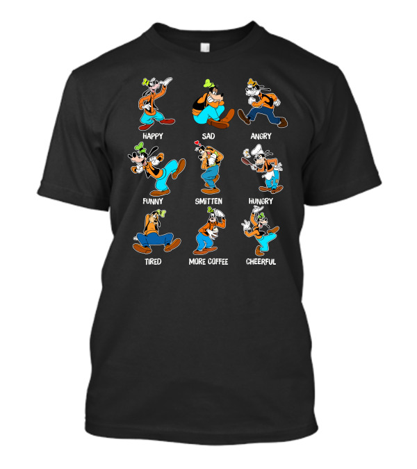 GOOFY HAPPY SAD ANGRY FUNNY SMITTEN HUNGRY TIRED MORE COFFEE CHEERFUL MOODS T-Shirt