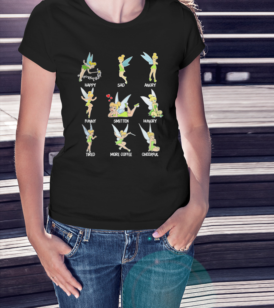 Tinkerbell Moods Happy Sad Angry Funny Smitten Hungry Tired More Coffee Cheerful T-Shirt