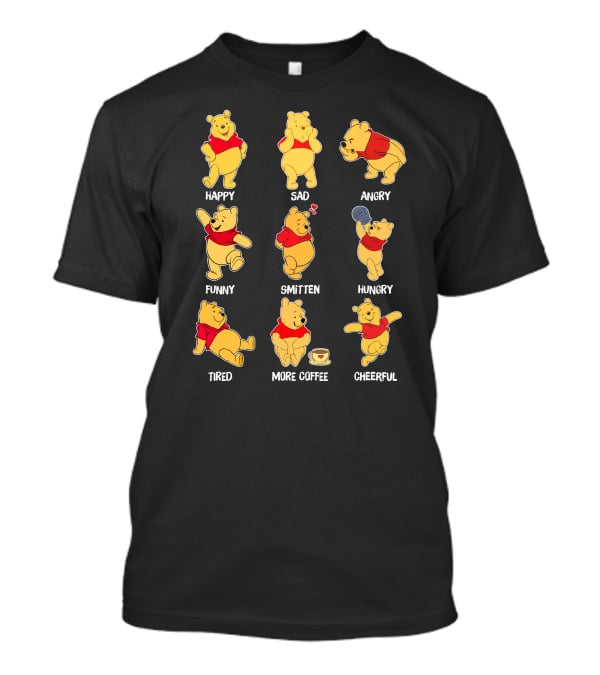 Happy Sad Angry Funny Smitten Hungry Tired More Coffee Cheerful Pooh Moods T-Shirt