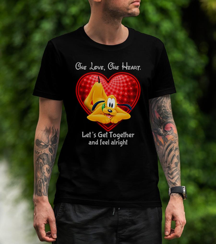One Love One Heart Let's Get Together And Feel Alright Pluto Love T-Shirt