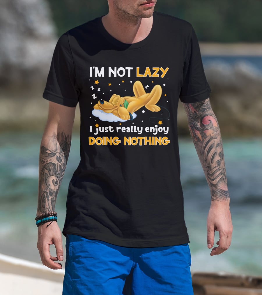 I'm Not Lazy I Just Really Enjoy Doing Nothing Pluto T-Shirt
