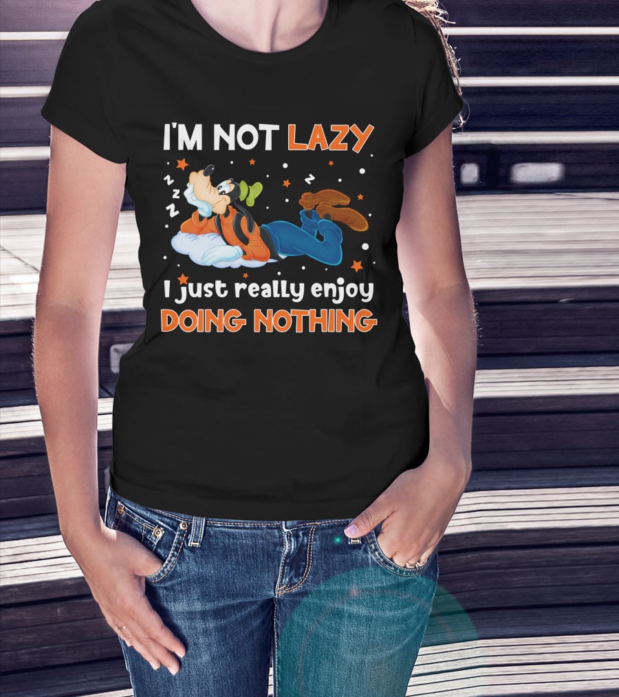 I'm Not Lazy I Just Really Enjoy Doing Nothing Goofy T-Shirt