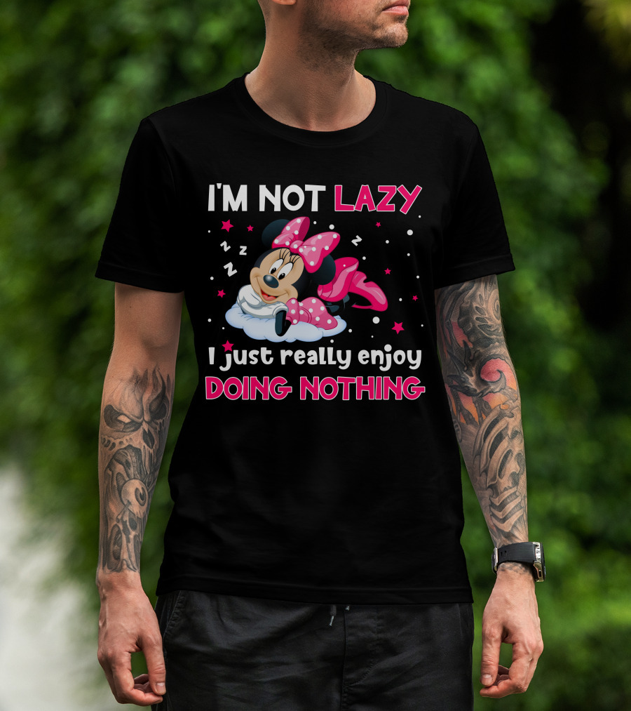I'm Not Lazy I Just Really Enjoy Doing Nothing Minnie T-Shirt