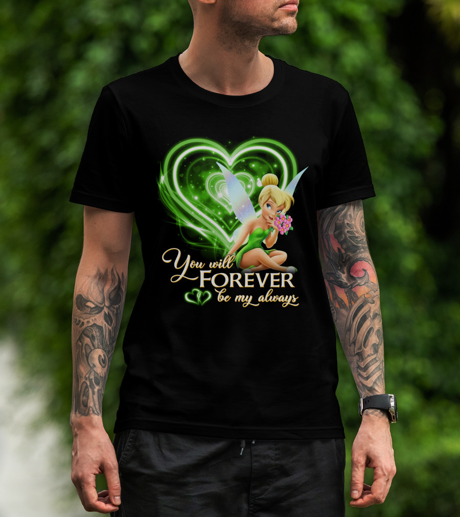Tinkerbell You Will Forever Be My Always Heart T-Shirt
