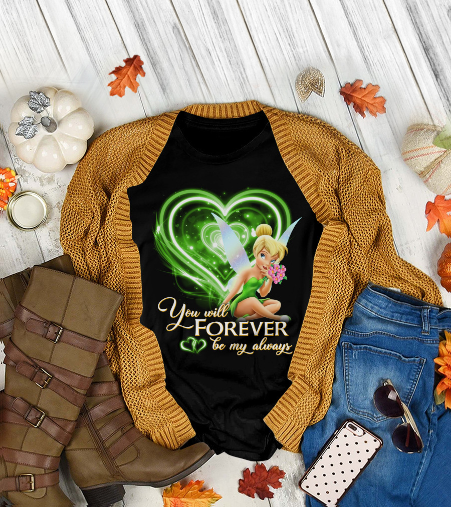 Tinkerbell You Will Forever Be My Always Heart T-Shirt