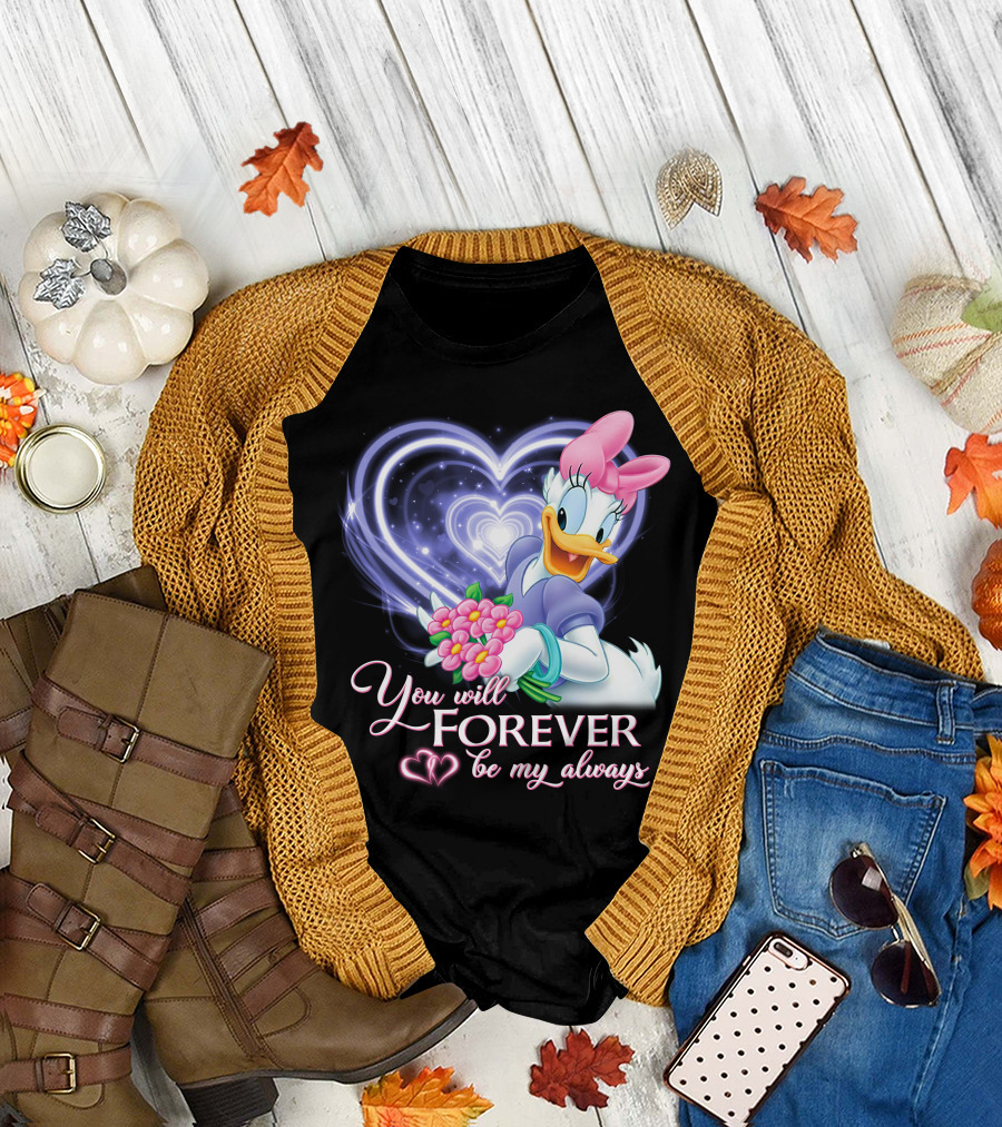 Daisy Duck You Will Forever Be My Always T-Shirt