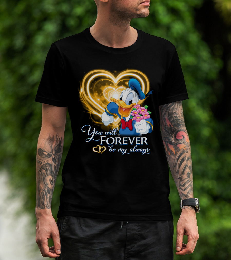 Donald You Will Forever Be My Always T-Shirt