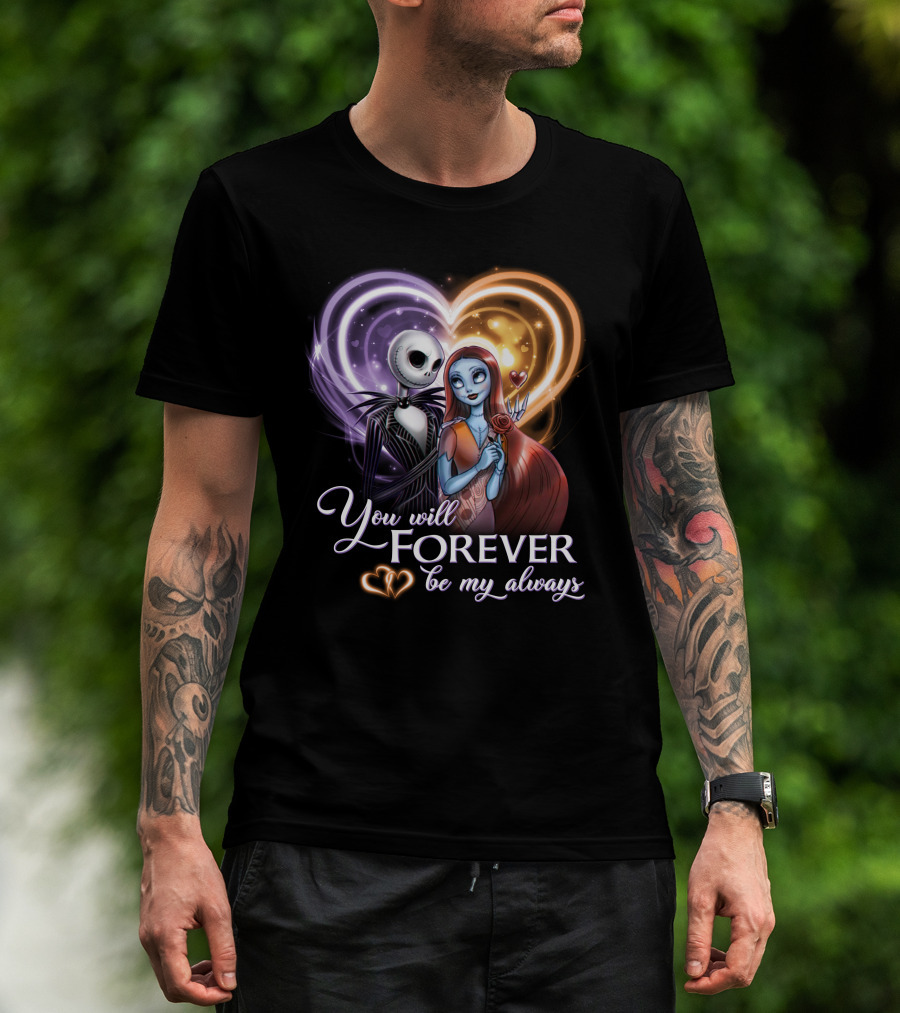 You Will Forever Be My Always Jack & Sally T-Shirt