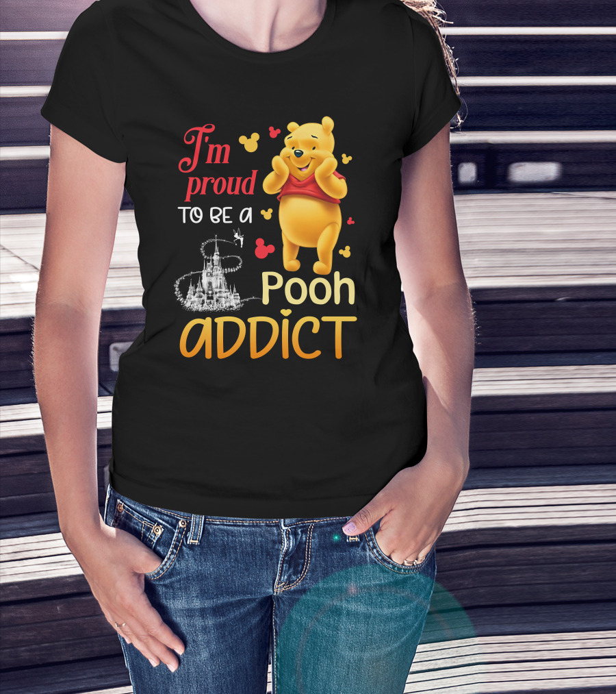 I'm Proud To Be A Pooh Addict T-Shirt