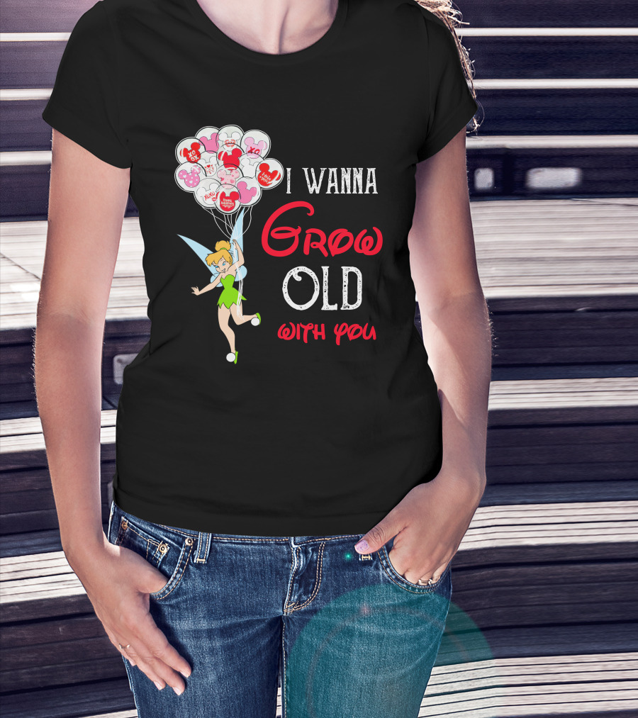 I Wanna Grow Old With You Tinkerbell Disney Balloons T-Shirt